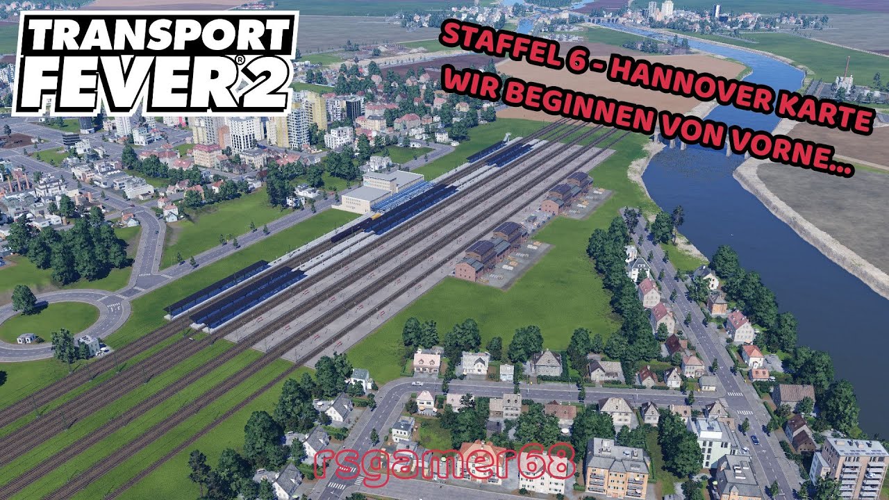 Transport Fever 2  Staffel 6 - #1 | Neustart - Hannover Karte - PC Probleme - bin wieder da....