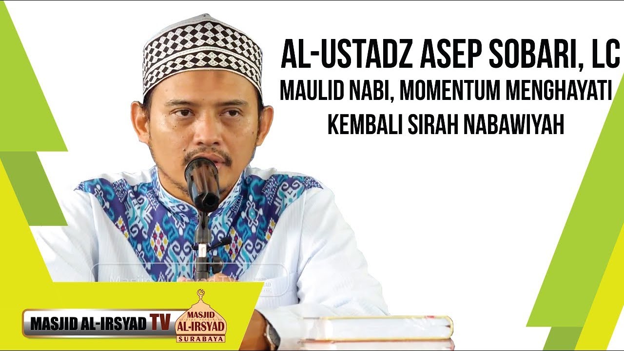 Ustadz Asep Sobari, Lc - Maulid Nabi, Momentum Menghayati Kembali Sirah Nabawiyah