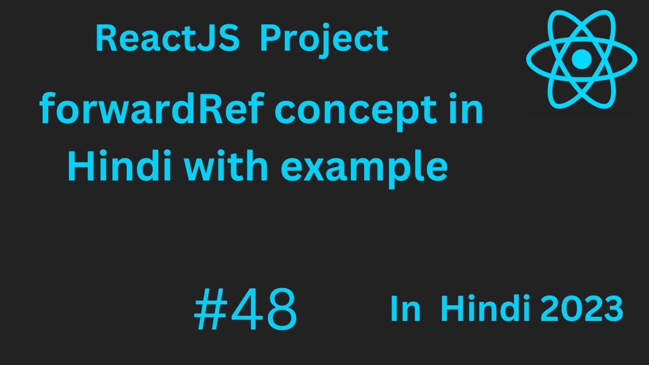 forwardRef concept in Reactjs in hindi with example for beginners.