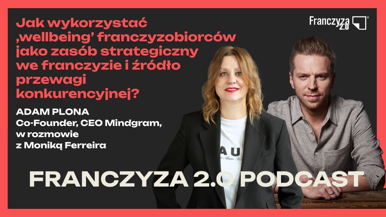 Jak wykorzystać  ,wellbeing’ franczyzobiorców jako zasób strategiczny we franczyzie?