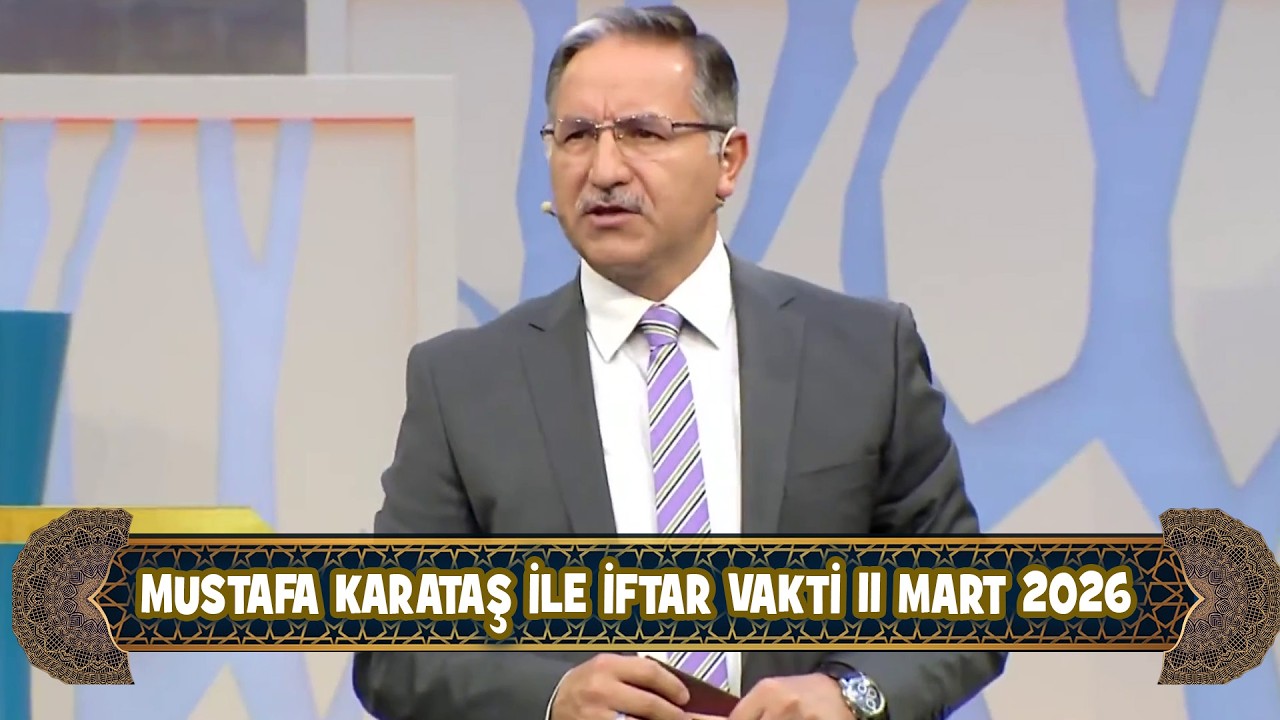 Prof. Dr. Mustafa Karataş ile iftar Vakti 11 Mart 2026