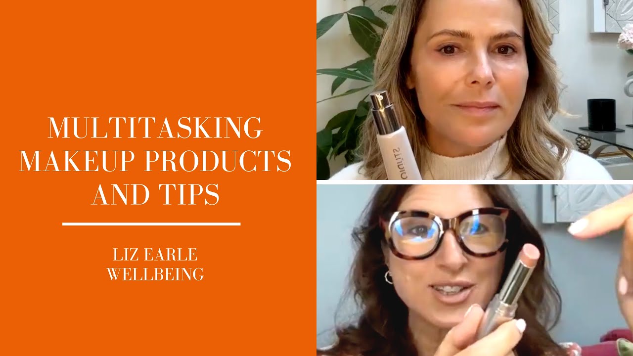 Multitasking makeup products and tips | Liz Earle Wellbeing