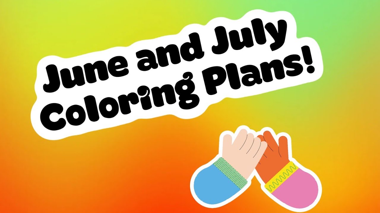 June and July 2024 coloring Plans