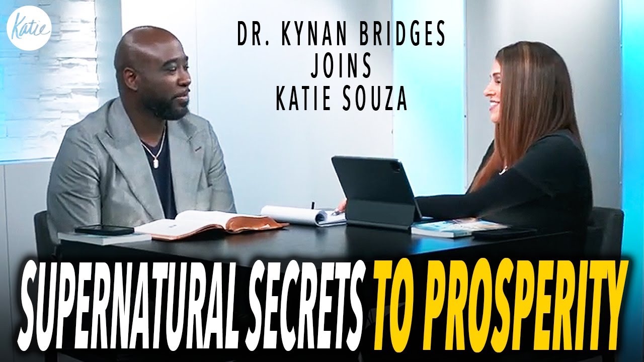 Supernatural Secrets To Prosperity In The Scriptures! // Dr. Kynan Bridges Joins Katie Souza