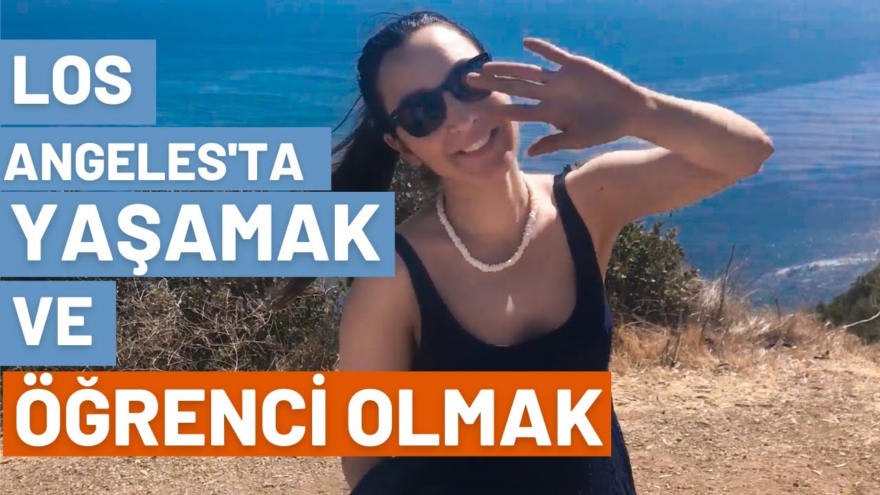 Los Angeles'da Yasamak ve Ogrenci Olmak