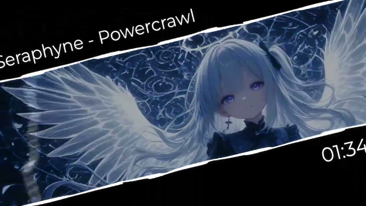 Seraphyne - Powercrawl [Future Core//Techcore]