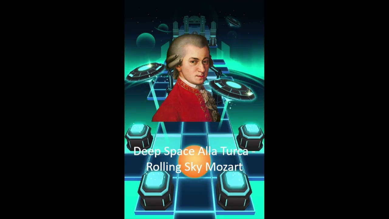 Deep Space Alla Turca - Rolling Sky Mozart (Deep Space x Rondo Alla Turca)