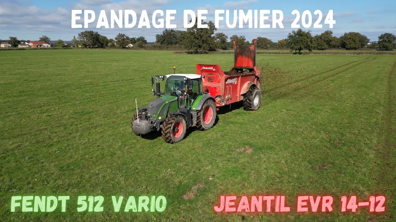 EPANDAGE DE FUMIER 2024 AVEC UN FENDT 512 VARIO ET UN EPANDEUR A FUMIER JEANTIL EVR 14-12