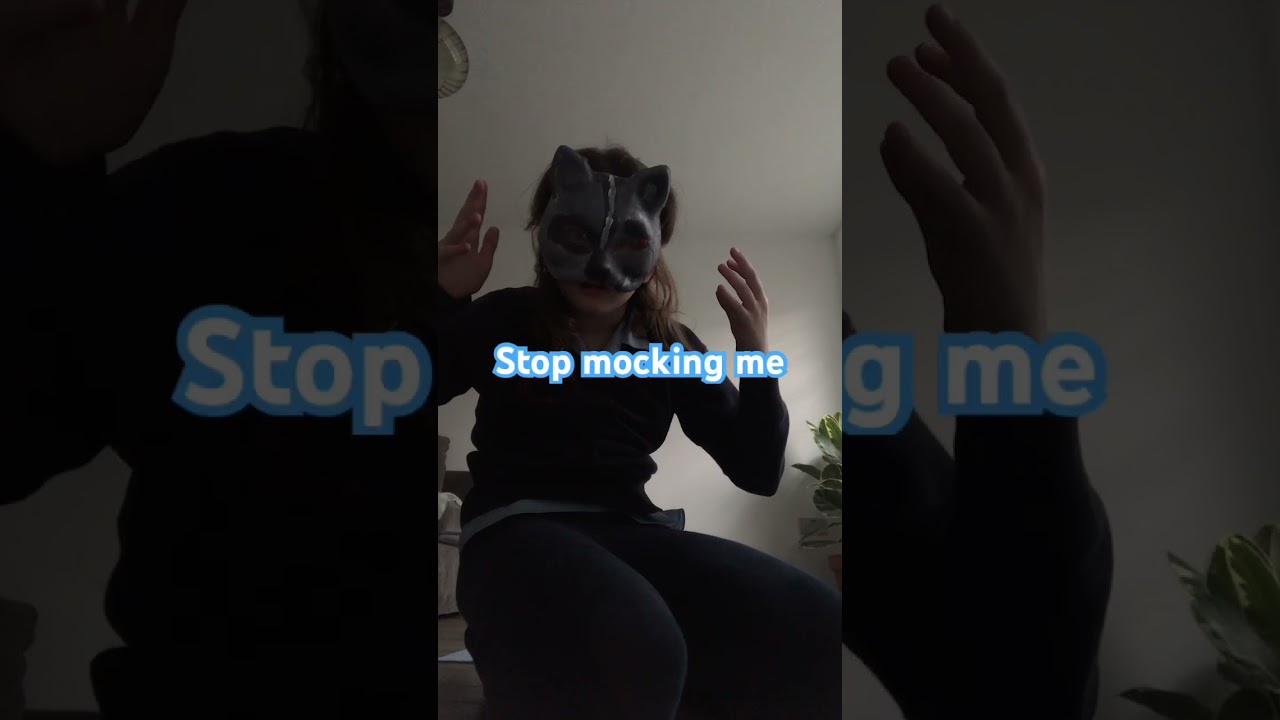 Stop mocking me 😡