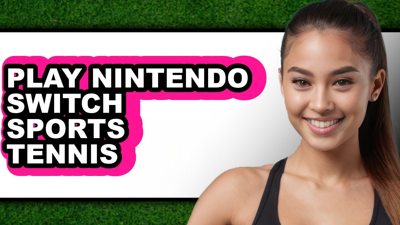 How to Play Nintendo Switch Sports Tennis (New 2025)