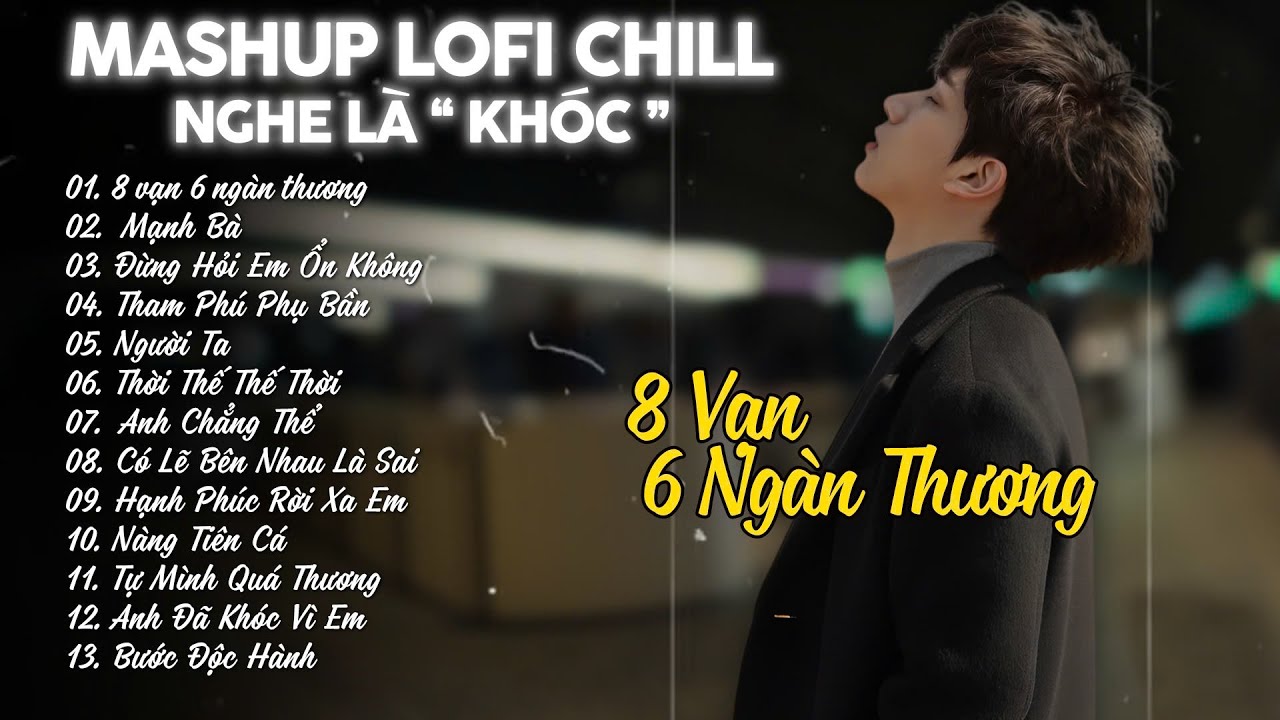 Mashup Lofi Chill Tiktok Nghe Là Khóc - Những Bản Lofi Buồn Hay Nhất Hiện Nay - Nhạc Lofi Chill 2025