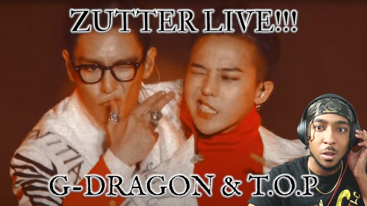 G-DRAGON & T.O.P. - ZUTTER LIVE!! | REACTION | GREATEST SUBUNIT OF ALL TIME