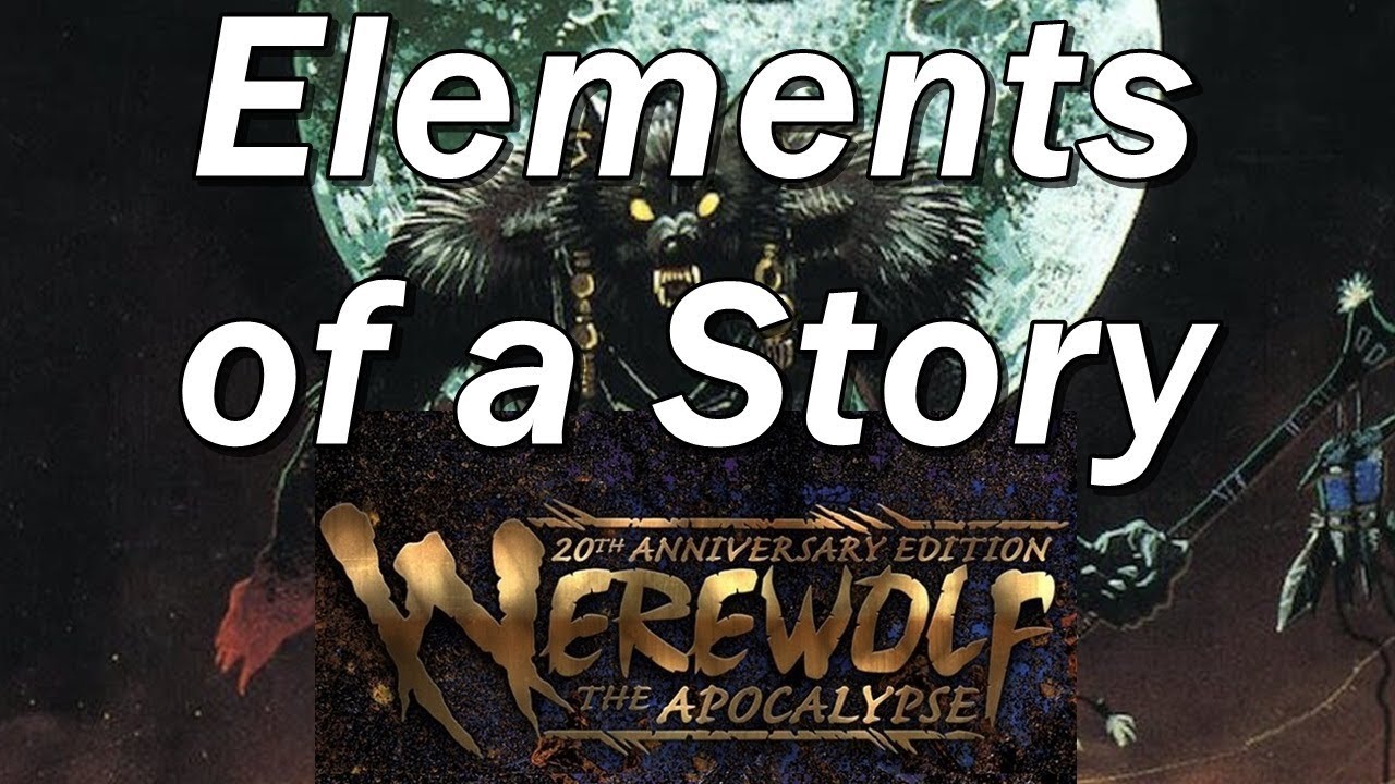 WEREWOLF THE APOCALYPSE | WtA Episode 13 | The Elements of a Story