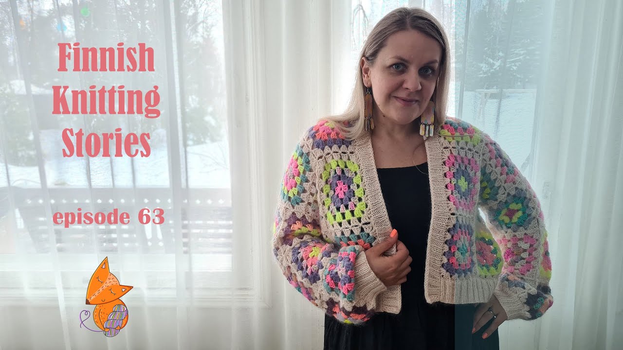 Finnish Knitting Stories - Episode 63: Granny Square Cardigan from my Dreams
