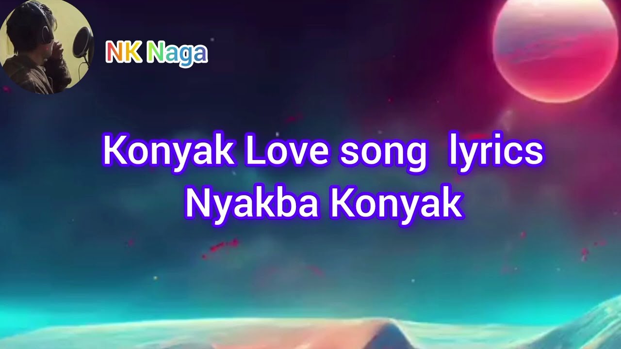 Oh mongken nyu/Konyak Love song (Nyakba Konyak 