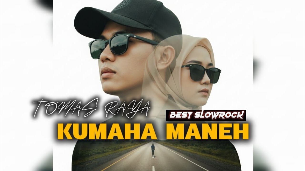 TOMAS RAYA - KUMAHA MANEH ( OFFICIAL VIDEO LYRICS )