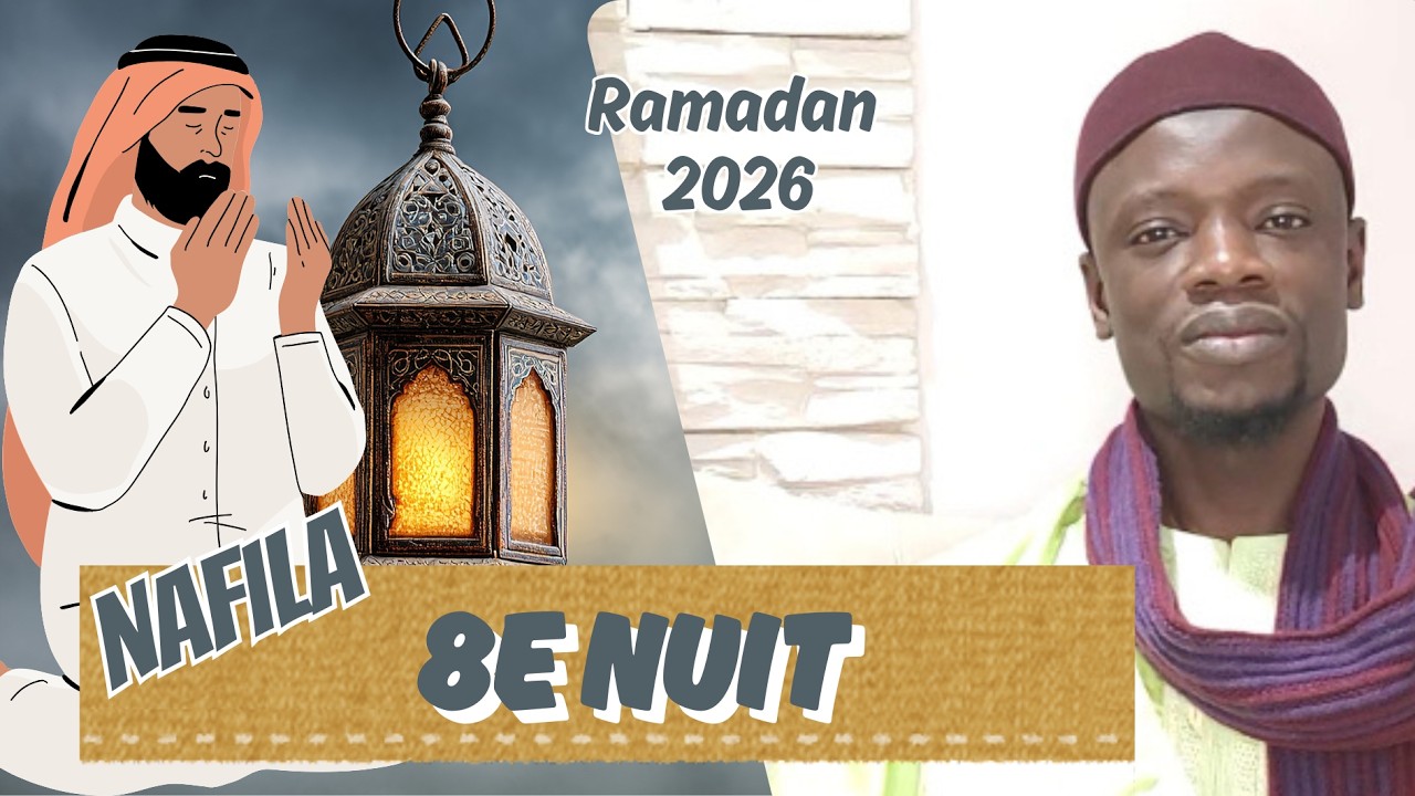 NAFILA 8E NUIT RAMADAN 2026/1447H