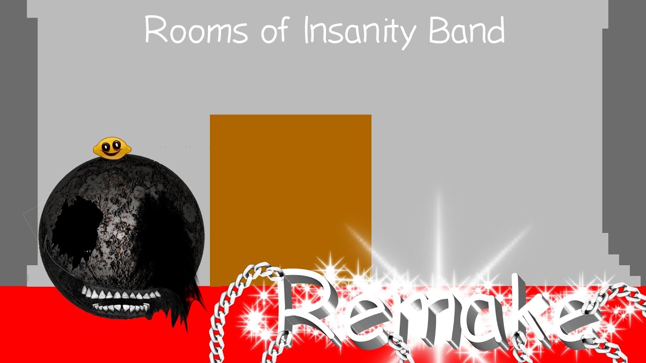 Rooms of Insanity Band Remake!