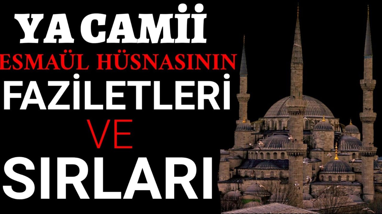YA CAMİ -87-ESMA&Uuml;L H&Uuml;SNASI'NIN FAZİLETLERİ VE SIRLARI NELERDİR D&Ouml;RT B&Uuml;Y&Uuml;K MELEĞİN  ESMASINDAKİ &Ouml;NEMİ