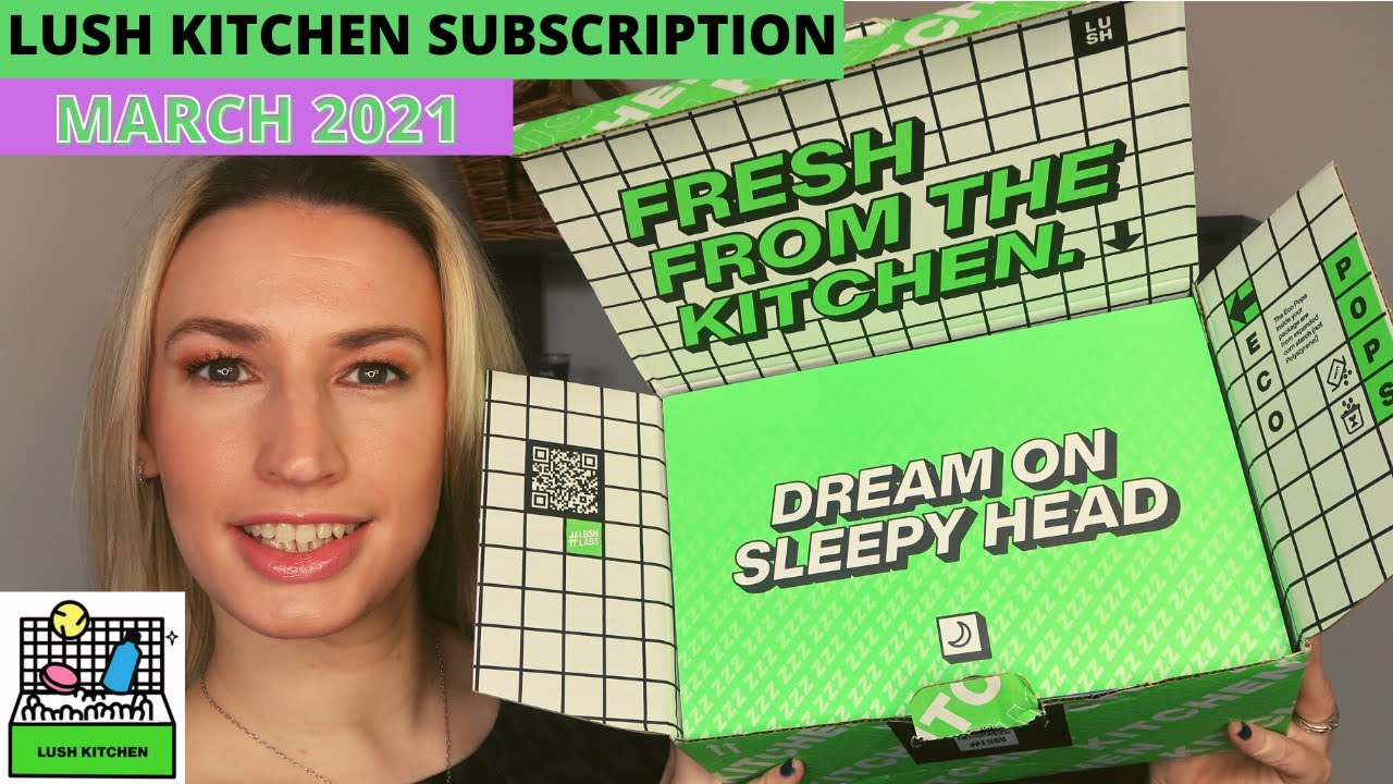 LUSH Kitchen Beauty Subscription March 2021 Unboxing