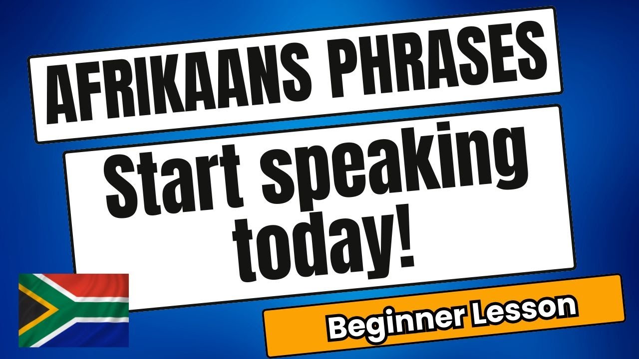 Learn Afrikaans for Beginners — 50 Essential Afrikaans Phrases & Basics to Start Speaking Today