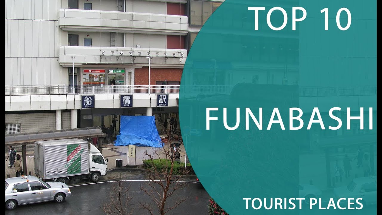 Top 10 Best Tourist Places to Visit in Funabashi | Japan - English