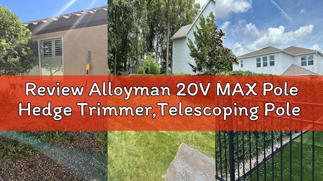 Review Alloyman 20V MAX Pole Hedge Trimmer,Telescoping Pole Hedge Trimmer,with 2 Packs 2.0Ah Batteri