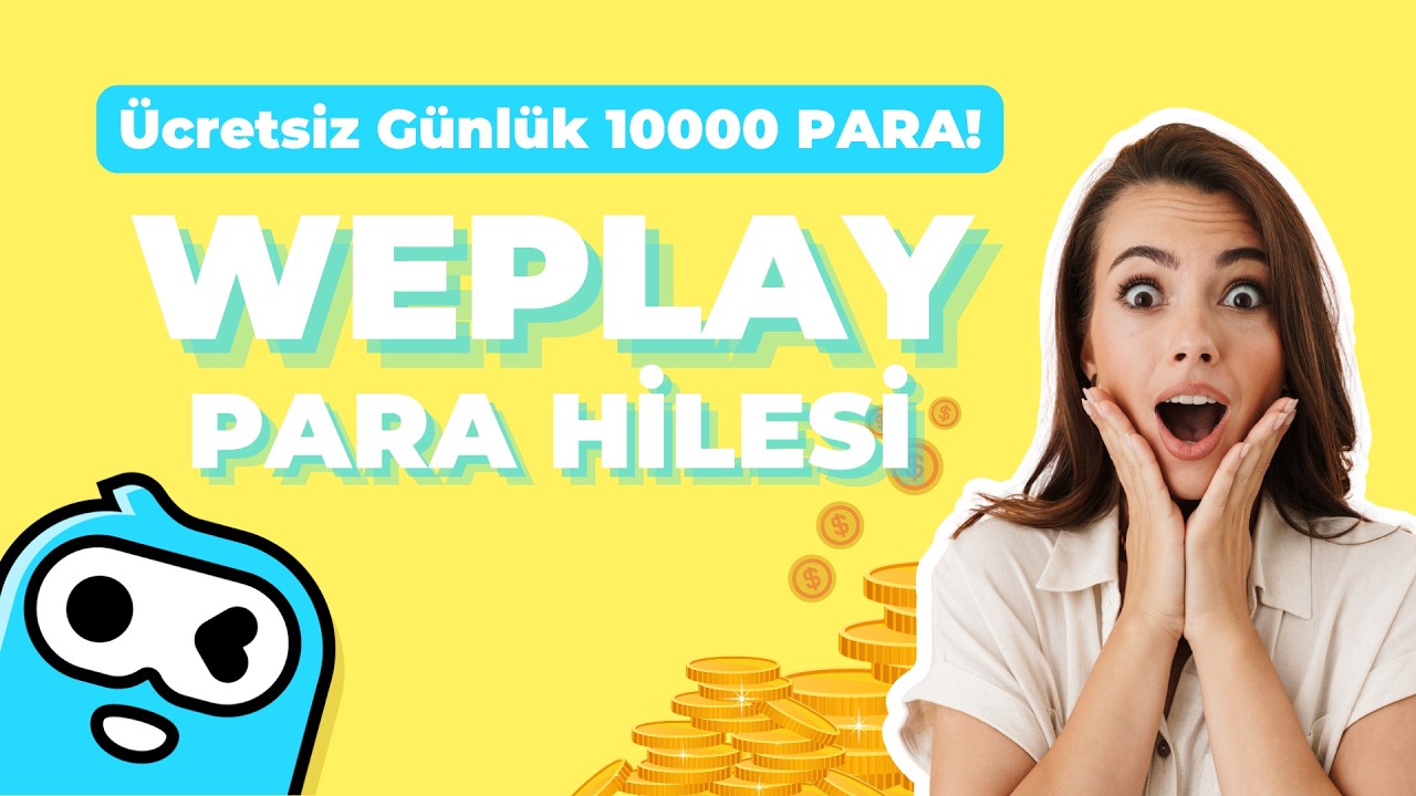 WePlay Para Hilesi - WePlay Para Hilesi Nasıl Yapılır?(G&uuml;ncel)