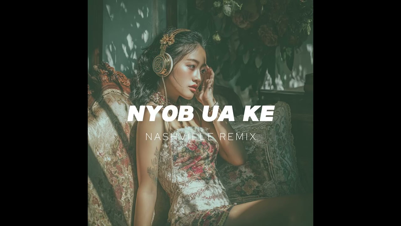 Nyob Ua Ke (Together, We Don’t Break Easy) -- Nashville Adaptation Remix