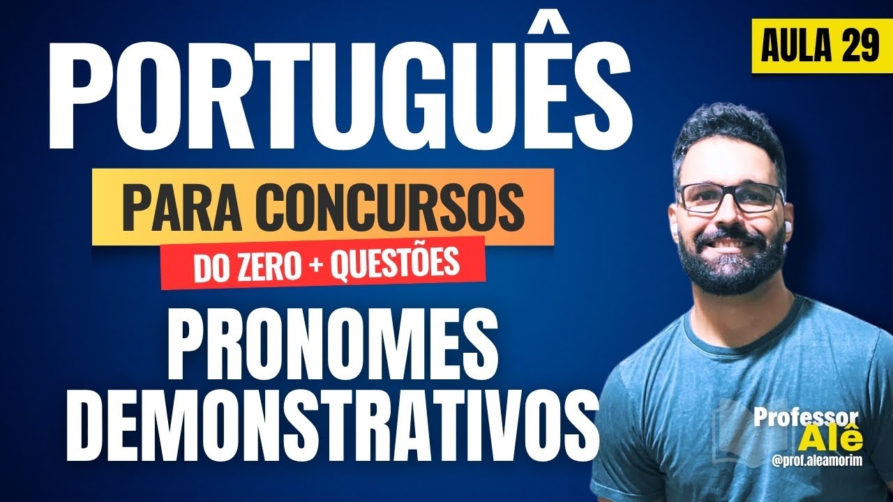 Português para concursos do zero + Questões | Aula 29 | Pronomes | Pronome Demonstrativo