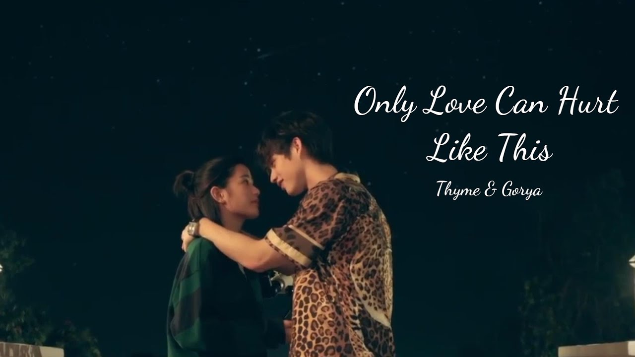 Thyme & Gorya - Only Love Can Hurt Like This | F4 Thailand: Boys Over Flowers