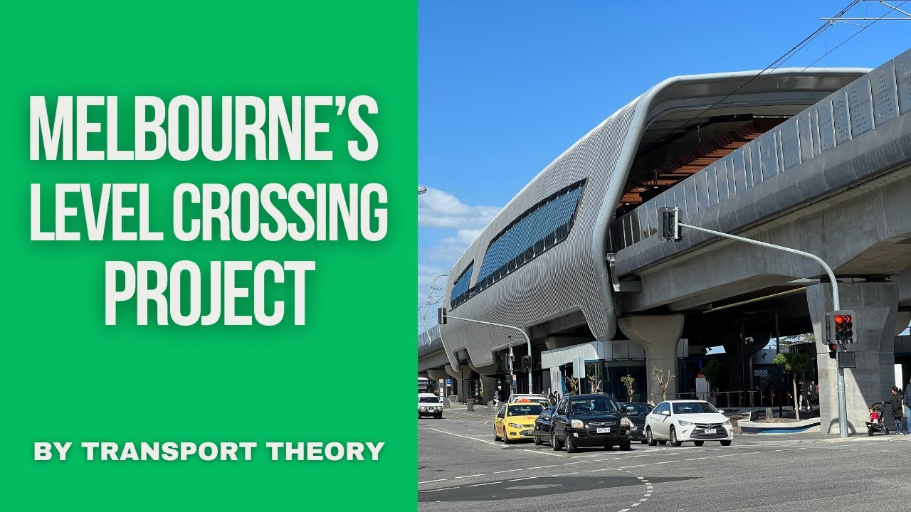 Melbourne's Level Crossing Removal Project! ( LXRP ) | Transport Theory