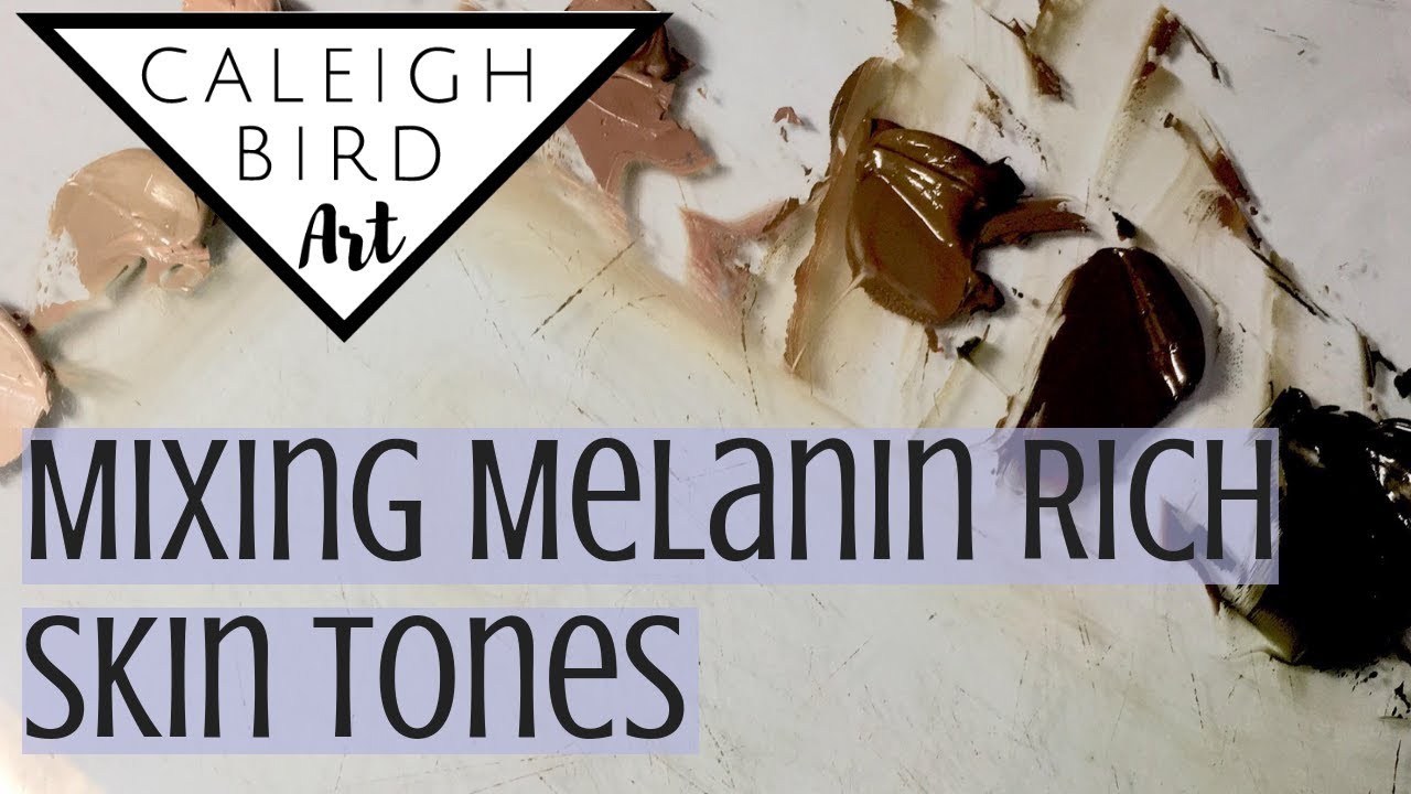 Painting Melanin Rich Skin Tones