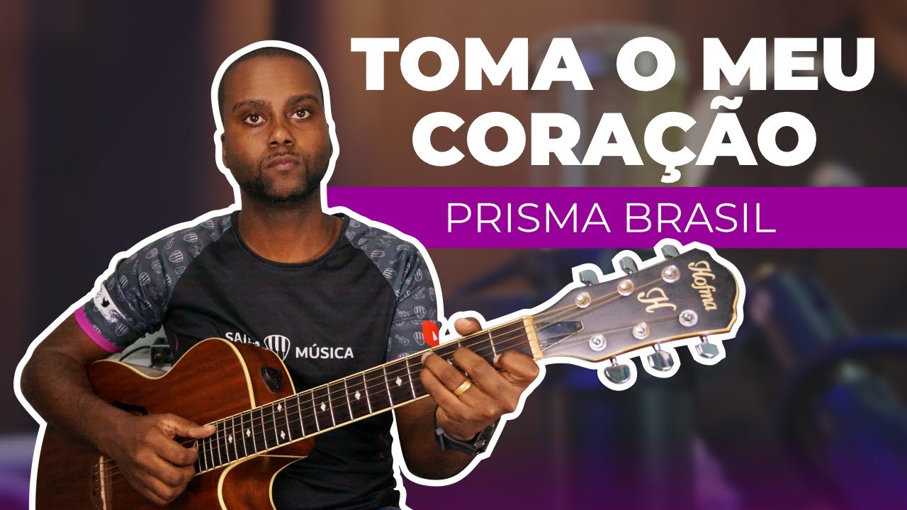 Como Tocar Toma o Meu Coração no Violão