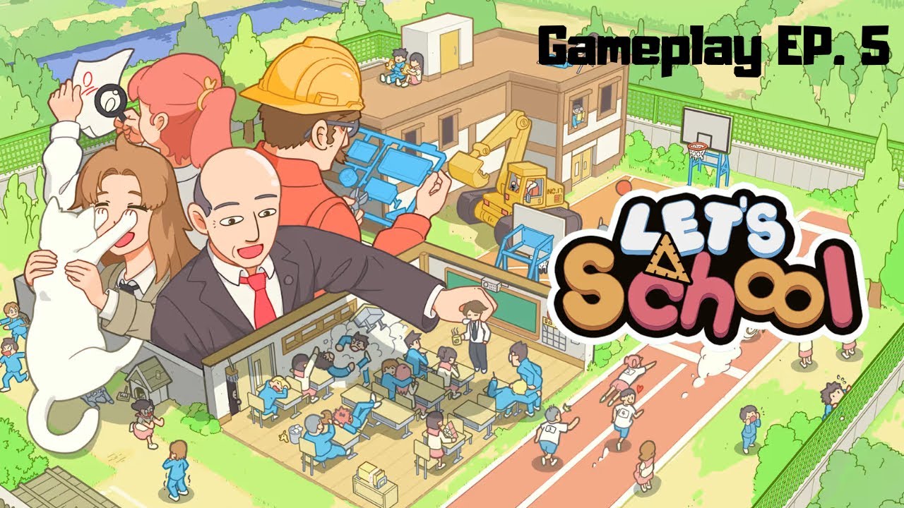 Let's School - Cozy gameplay, EP. 5 | No Commentary