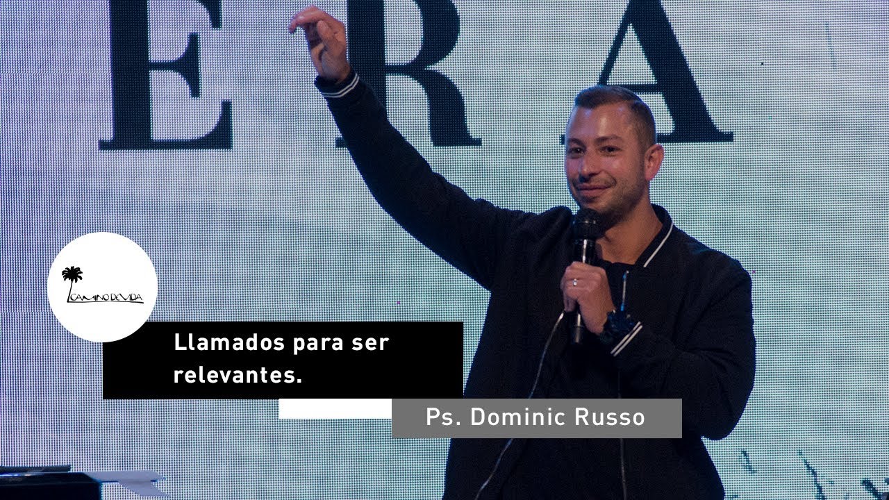Llamados para ser relevantes | Ps. Dominic Russo
