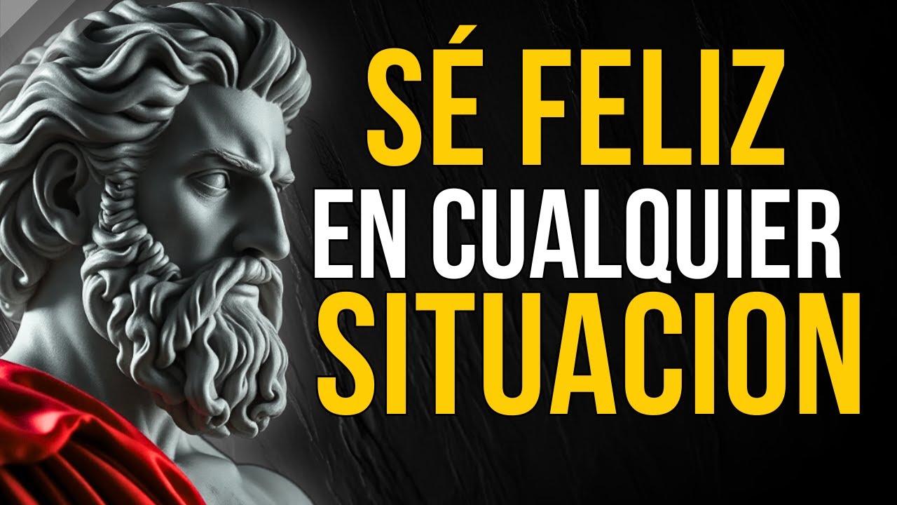 SÉ FELIZ EN CUALQUIER SITUACIÓN: 10 LECCIONES ESTOICAS | ESTOICISMO