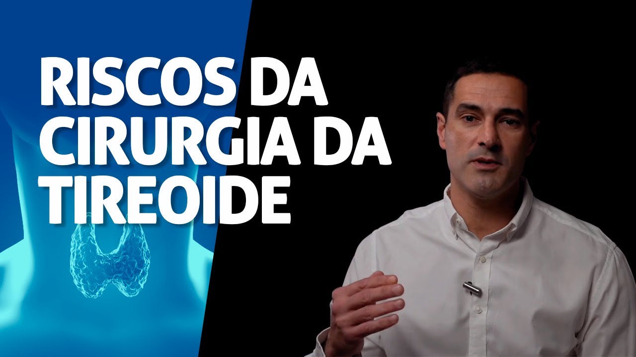 CIRURGIA DA TIREOIDE: Quais os riscos da cirurgia da tireoide?
