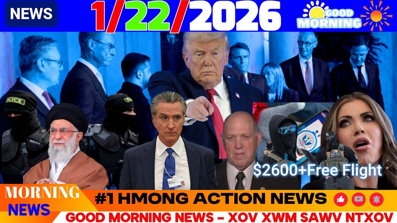 1/22/2026 (AM)🎯TRUMP THIM GREENLAND, EU-NATO TAG KEV CIA SIAB, US THEM $2600, ICE MUAJ CAI LOJ