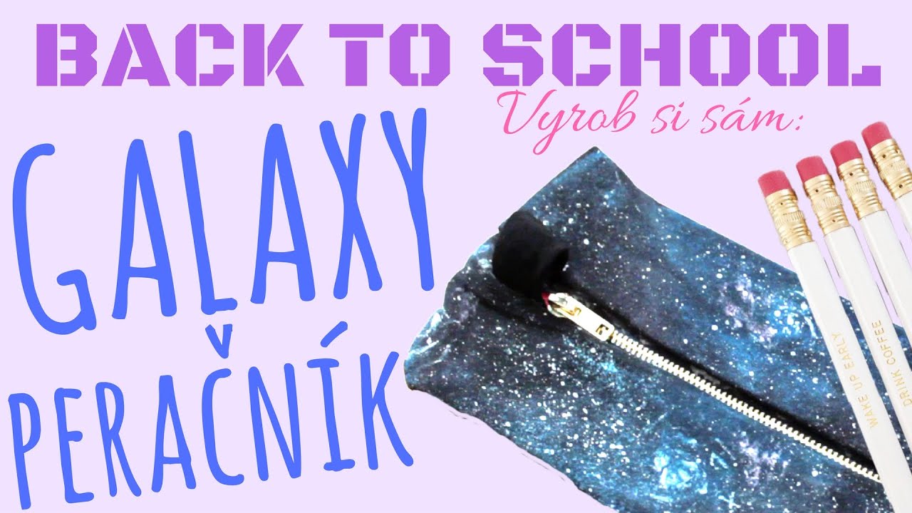 BACK TO SCHOOL: Vyrob si sám Galaxy peračník