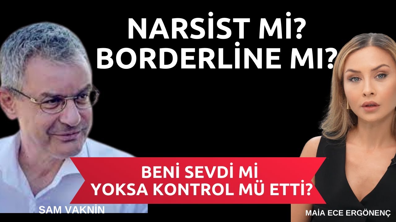 Sam Vaknin Anlatıyor: Narsist ile Borderline’ı Ayırt Etmek #narsist #ilişkiler #toksik