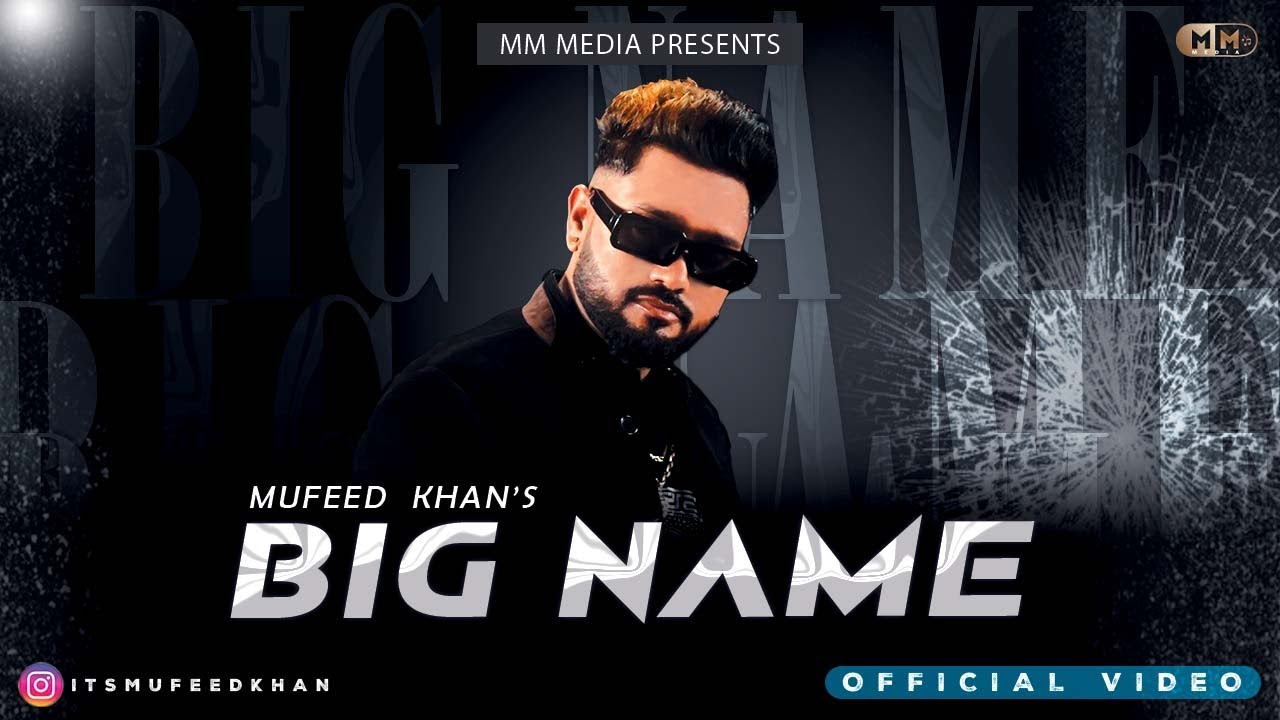 Big Name (Official Video) | Mufeed Khan Mewati | Latest Punjabi Song 2024 | MM Media