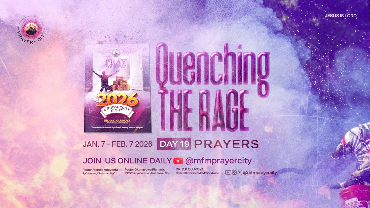 ANNUAL QUENCHING THE RAGE PRAYERS 2026 | DAY 19 | LIVE FROM MFM PRAYER CITY