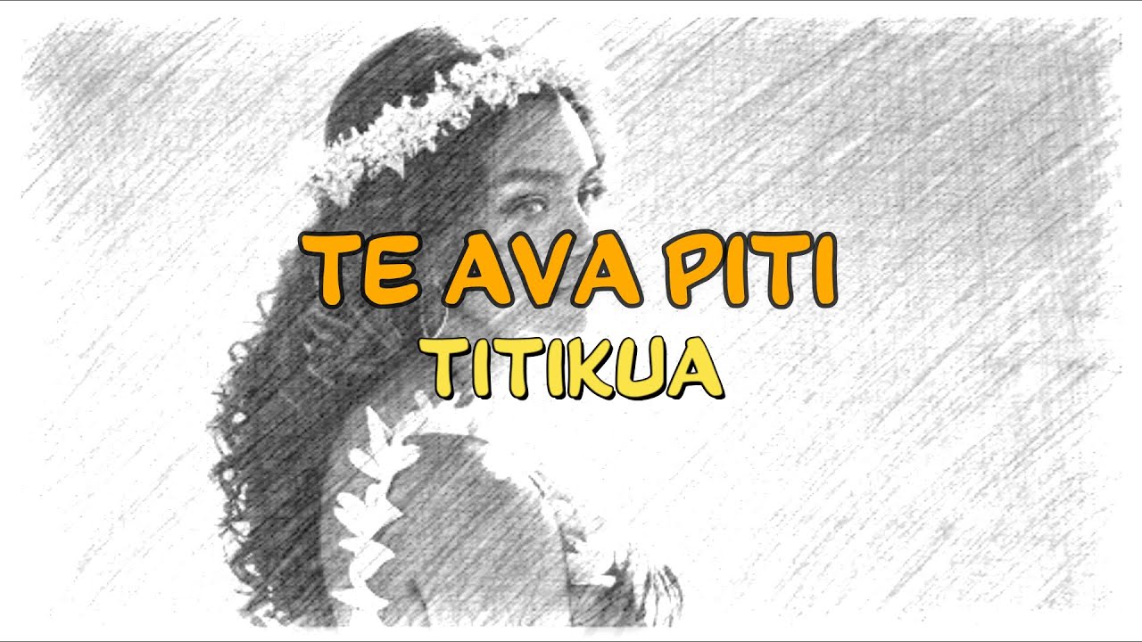TE AVA PITI - TITIKUA | Lyrics et traductions (français et anglais).