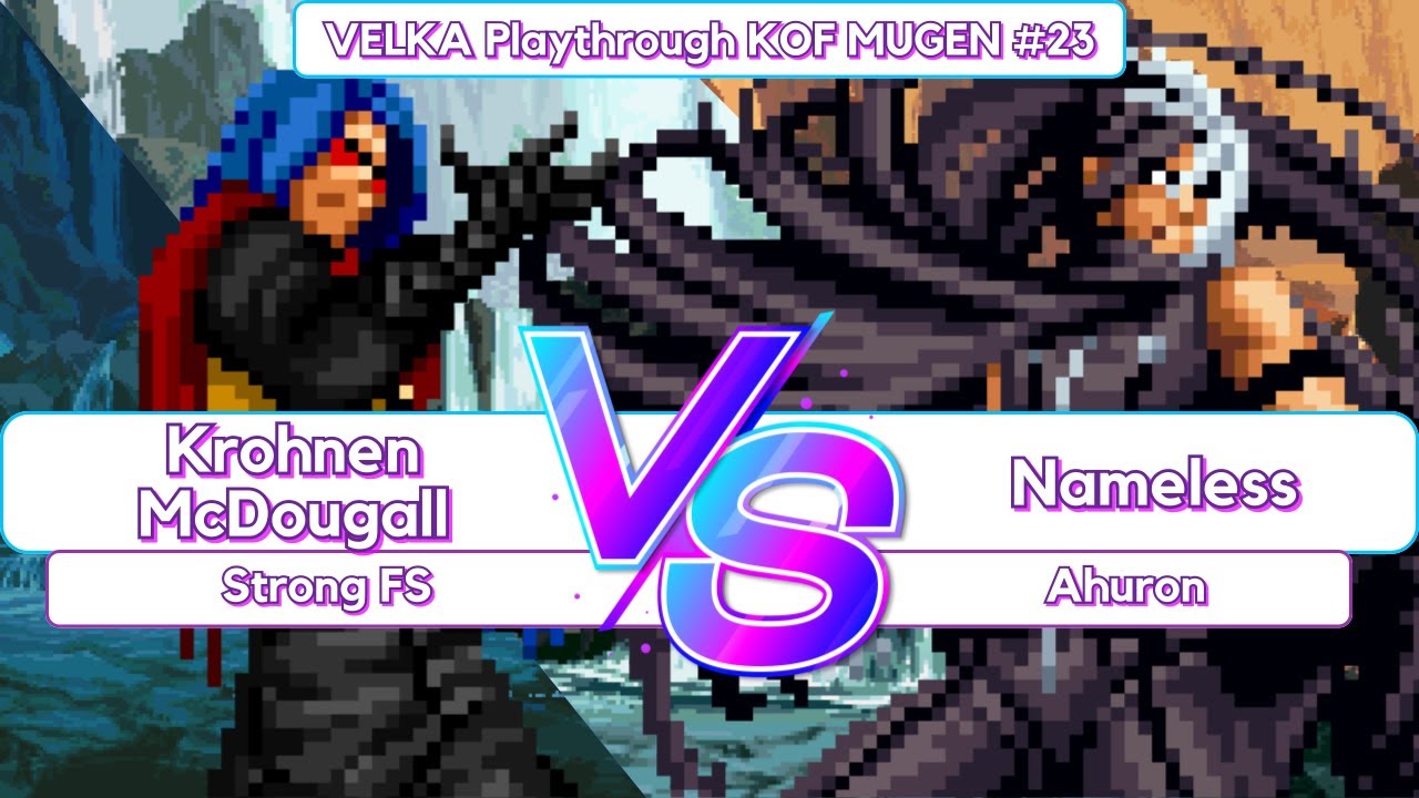 [KOF MUGEN] Krohnen McDougall VS Nameless (Playthrough #23)