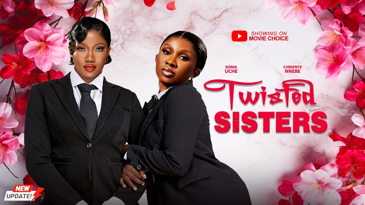 TWISTED SISTERS (Full Movie) -BEST OF SONIA UCHE & CHINENYE NNEBE | Latest 2026 Nollywood Full Movie