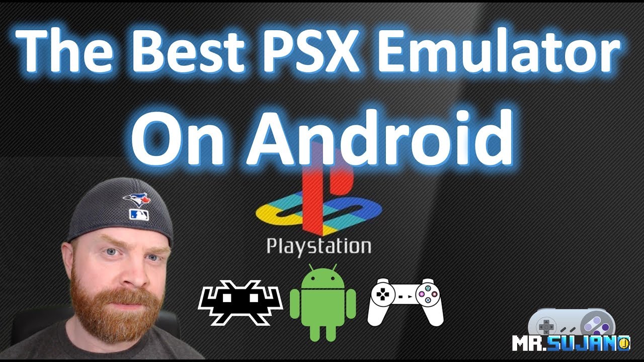 The best Sony Playstation (PSX) Emulators on Android