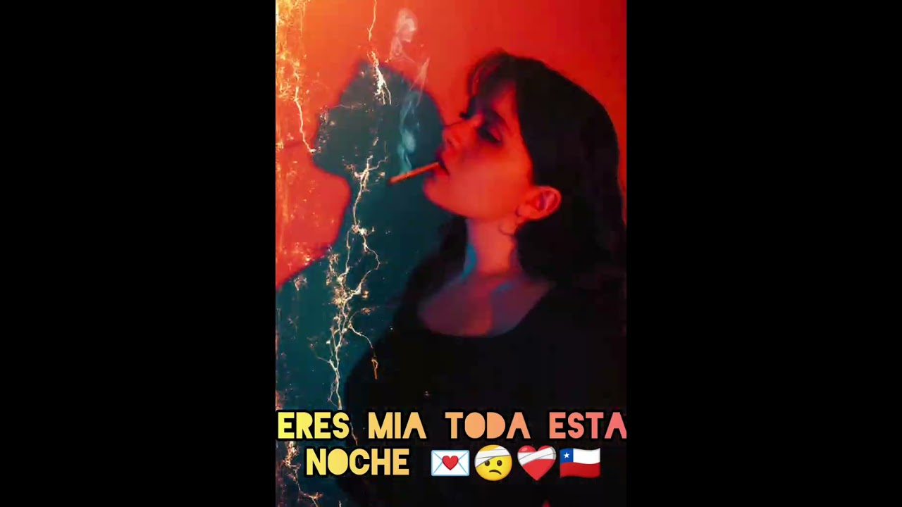 ERES MIA TODA ESTA NOCHE 💌🤕❤️‍🩹🇨🇱❌💋💯🤤❌ VIDEO OFICIAL❌💋🇨🇱