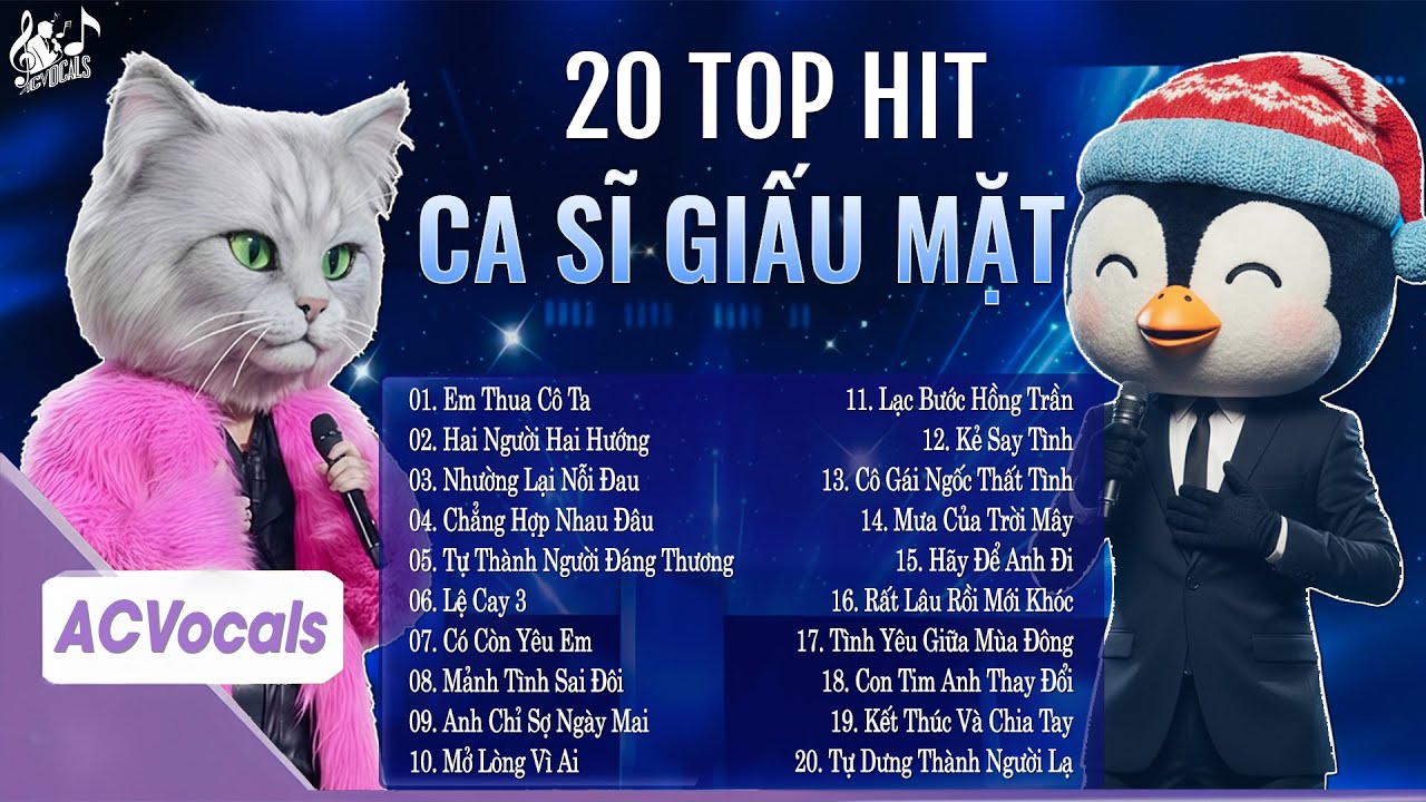 Tuyển Tập 20 Top Hit Ca Sĩ Giấu Mặt Hay Nhất | Ca Sĩ Giấu Mặt 2025 Triệu View