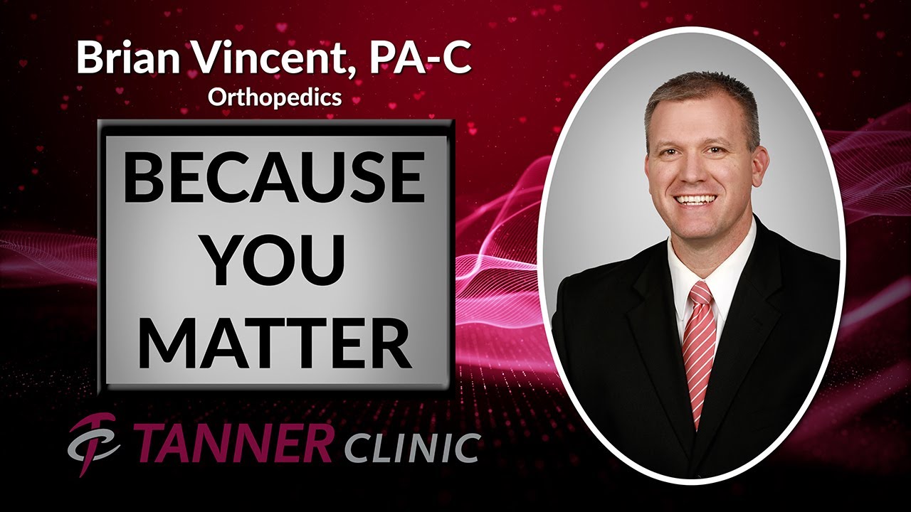 Brian Vincent, PA-C - Because You Matter - Tanner Clinic